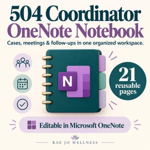 May include: A digital 504 Coordinator OneNote Notebook with 21 reusable pages. The dark teal binder features the purple Microsoft OneNote logo, gold rings, and three colored tabs. Text includes: 504 Coordinator OneNote Notebook, Cases, meetings & follow-ups in one organized workspace, 21 reusable pages, Editable in Microsoft OneNote, and RAE JO WELLNESS.