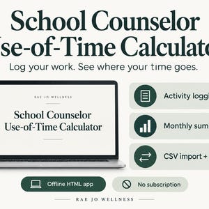 May include: A digital School Counselor Use-of-Time Calculator displayed on a laptop screen. Features include activity logging, monthly summaries, and CSV import and export. The tool is an offline HTML app with no subscription required, branded Rae Jo Wellness.