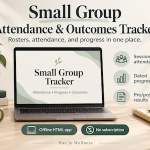 May include: A laptop screen displays the Small Group Attendance & Outcomes Tracker software. The interface features sections for session attendance, dated progress scores, and pre/post results. It is labeled as an offline HTML app with no subscription.
