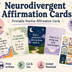 May include: A set of 72 printable Neurodivergent Affirmation Cards on 8.5 x 11 inch sheets. The cards feature colorful illustrations and text including phrases like My neurodivergence is not a flaw and Rest is productive when my brain needs it.