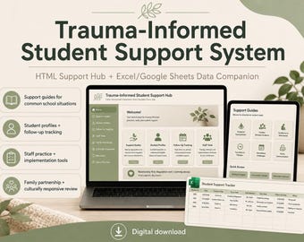 May include: A digital Trauma-Informed Student Support System displayed on a laptop and tablet screen, featuring an HTML support hub and an Excel or Google Sheets data companion tracker with various student support guides and tracking tools.