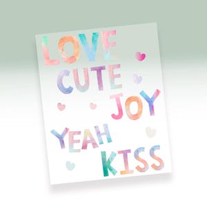 Könnte beinhalten: Ein weißer rechteckiger Druck mit den Wörtern LOVE, CUTE, JOY, YEAH und KISS in einem mehrfarbigen Aquarellstil. Die Buchstaben zeigen Farbverläufe in Pink, Blau, Orange und Grün, durchsetzt mit kleinen, einfachen Herzformen.