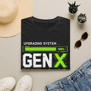 Custom Gen X Birth Year T-Shirt | Upgrading System Tech Tee | Programmer Gift | Nerd Dad Shirt | Gen Z+ Hacker Shirt