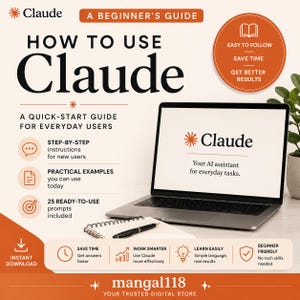 Könnte beinhalten: Ein digitaler Leitfaden mit dem Titel How to Use Claude, der einen Laptop mit dem Claude-Logo und Text zeigt. Der Leitfaden enthält Schritt-für-Schritt-Anleitungen, praktische Beispiele, 25 einsatzbereite Prompts und hebt Vorteile wie Zeitersparnis hervor.