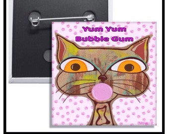 Outsider Cat Pin Back Button "Yum Yum Bubble Gum",  Limited edition 2" Square Collectible Bubble Gum Cat Art Pin, FREE SHIPPING