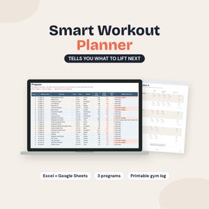 May include: A digital workout planner displayed on a laptop screen and a printed page. The text reads Smart Workout Planner, TELLS YOU WHAT TO LIFT NEXT, Excel + Google Sheets, 3 programmes, and Printable gym log, featuring a detailed exercise table.