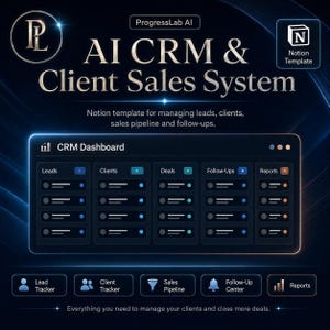 Puede incluir: Una plantilla digital de Notion titulada AI CRM & Client Sales System de ProgressLab AI. La interfaz muestra un panel de control CRM oscuro con columnas para Leads, Clients, Deals, Follow-Ups y Reports, además de iconos de seguimiento.