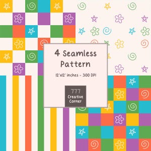 May include: Four digital seamless patterns featuring colorful squares, stripes, and doodle motifs like flowers, stars, and swirls. A central text box reads 4 Seamless Pattern, 12x12 inches - 300 DPI, and 777 Creative Corner in dark gray text.