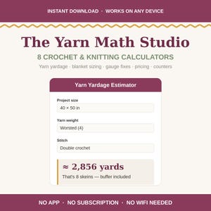 Może przedstawiać: Cyfrowy interfejs zatytułowany The Yarn Math Studio zawierający 8 kalkulatorów dziewiarskich i szydełkowych. Ekran wyświetla estymator zużycia włóczki z polami dla rozmiaru projektu 40 x 50 in, wagi włóczki oraz rodzaju ściegu.