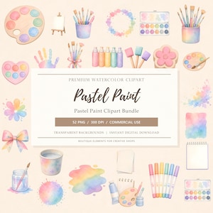 Op de afbeelding: Een digitale collectie van aquarelbenodigdheden, waaronder verfpaletten, penselen in bekers, verftubes, sponsjes, stiften en papier. De centrale tekst luidt: PREMIUM WATERCOLOR CLIPART, Pastel Paint, Pastel Paint Clipart Bundle, 52 PNG / 300 DPI / COMMERCIAL USE, TRANSPARENT BACKGROUNDS / INSTANT DIGITAL DOWNLOAD, BOUTIQUE ELEMENTS FOR CREATIVE SHOPS.