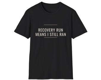Funny Marathon Runner Shirt, Gift for Marathon Trainee, Long Distance Running Tee, Recovery Run Shirt, Marathon Training Gift for Her Him