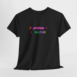 Tech Dad T-shirt Computercode T-shirt, If (Problem) { } Dad.Fix() T-shirt grappige codering vader T-shirts