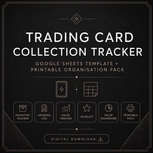 May include: A black digital template titled TRADING CARD COLLECTION TRACKER with gold text and icons. It includes a Google Sheets template and printable organization pack featuring an inventory tracker, grading log, sales tracker, wishlist, value dashboard, and printable pack.