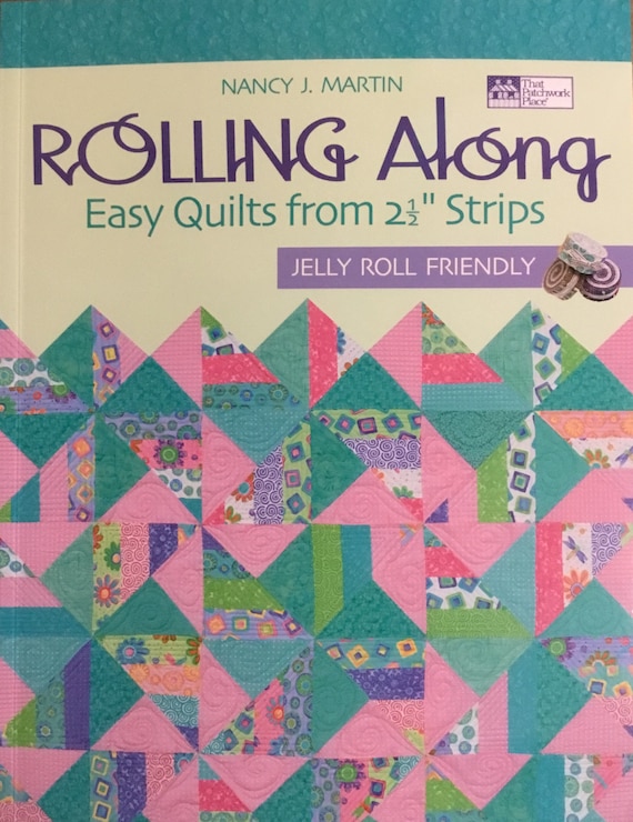 Rolling Along Easy Quilts From 2 1/2 Inch Strips Quilt Book Etsy