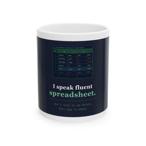 I Speak Fluent Spreadsheet mug | Ceramic Coffee Mug | Excel Humor