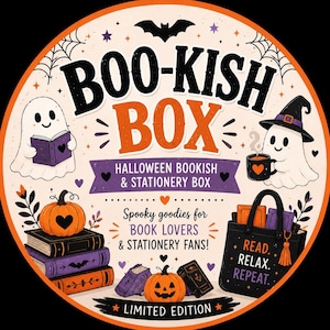 May include: A circular graphic for a Boo-Kish Box featuring ghosts, pumpkins, and books. Text reads: BOO-KISH BOX, HALLOWEEN BOOKISH & STATIONERY BOX, Spooky goodies for BOOK LOVERS & STATIONERY FANS!, READ. RELAX. REPEAT., and LIMITED EDITION in orange and black.