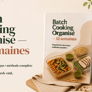 May include: A cookbook titled Batch Cooking Organisé 12 semaines featuring a cover image of glass containers filled with prepared meals. The text on the cover includes the title and the subtitle Organisation des repas méthode complète.