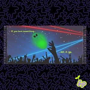May include: A rectangular woven throw blanket featuring a dark space-themed background with a glowing green alien character, silhouettes of hands reaching upward, and red and blue laser beams. The text reads: If you love something... ...let it go.