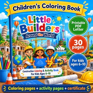 May include: A children's coloring book titled Little Builders Around the World featuring three cartoon children in construction gear holding blueprints. The cover shows global landmarks, construction equipment, and text indicating 30 pages for kids ages 6-10.