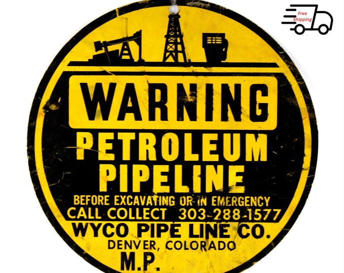 Rustic WYCO Pipeline Warning Sign - Wyoming Petroleum Decor