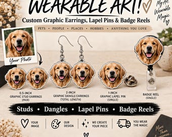 May include: Custom graphic accessories featuring a golden retriever portrait, including 0.5-inch stud earrings, 2-inch dangle earrings, a 1-inch lapel pin, and a badge reel. Text reads: MAKE YOUR FAVORITE IMAGE WEARABLE ART! Custom Graphic Earrings, Lapel Pins & Badge Reels.