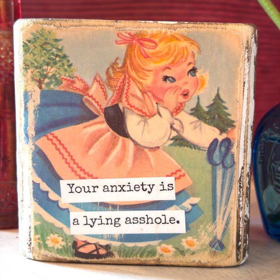 Your anxiety is a lying asshole - Vintage Book Page Desk Sitter, Upcycled Book Art, Funny Saying