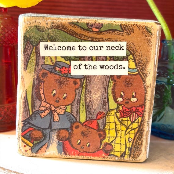 Our neck of the woods - Vintage Book Page Desk Sitter, Upcycled Book Art, Funny Saying