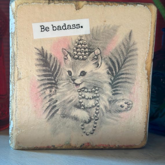 Be badass - Vintage Book Page Desk Sitter, Upcycled Book Art, Funny Saying