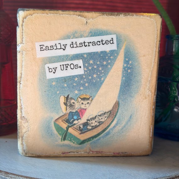 Easily distracted by UFOs - Vintage Book Page Desk Sitter, Upcycled Book Art, Funny Saying