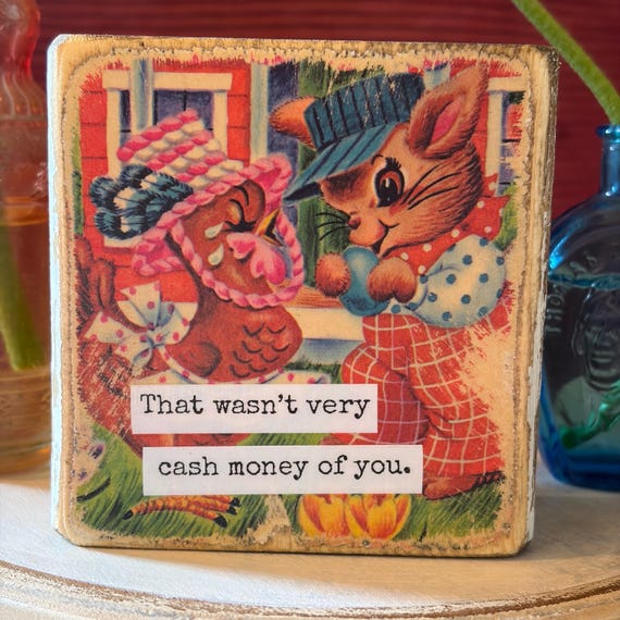 That wasn't very cash money of you - Vintage Book Page Desk Sitter, Upcycled Book Art, Funny Saying