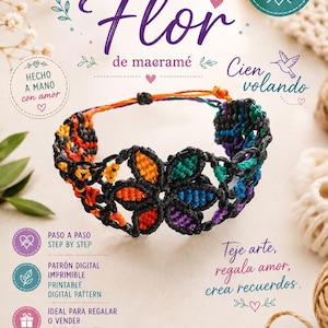 May include: A macrame bracelet featuring a black cord base with vibrant orange, yellow, green, blue, and purple floral patterns. The image includes text: TUTORIAL PULSERA Flor de macramé, DIY, HECHO A MANO con amor, Cien volando, PASO A PASO, PATRÓN DIGITAL IMPRIMIBLE, NIVEL INTERMEDIO, PATRÓN DIGITAL PDF DESCARGA INMEDIATA.