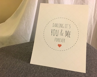 Darling It's You and Me Forever: Print