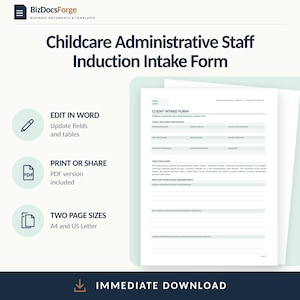 May include: A digital template for a Childcare Administrative Staff Induction Intake Form by BizDocsForge. The document includes sections for client and induction details, scope, and operational requirements, available in A4 and US Letter sizes.