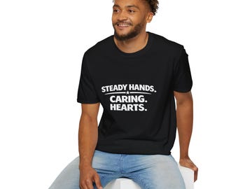 T-Shirt | Steady Hands Caring Hearts - Graphic Tee, Unisex Cotton Shirt