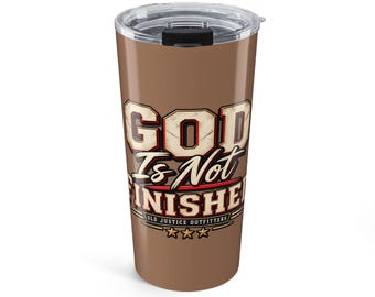 20oz Tumbler, God Is Not Finished Design, Scripture Drinkware - Stainless Steel, Travel Cup