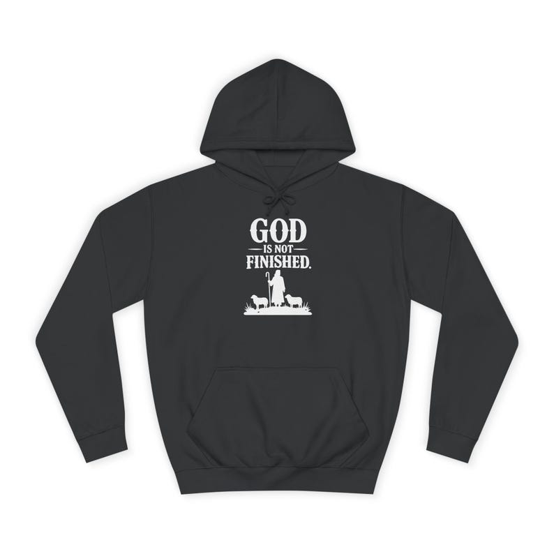 God Is Not Finished Hoodie | Christian Shepherd Design, Inspirational Faith Apparel | Faith based | Christianity image 11