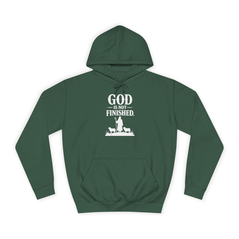 God Is Not Finished Hoodie | Christian Shepherd Design, Inspirational Faith Apparel | Faith based | Christianity image 2
