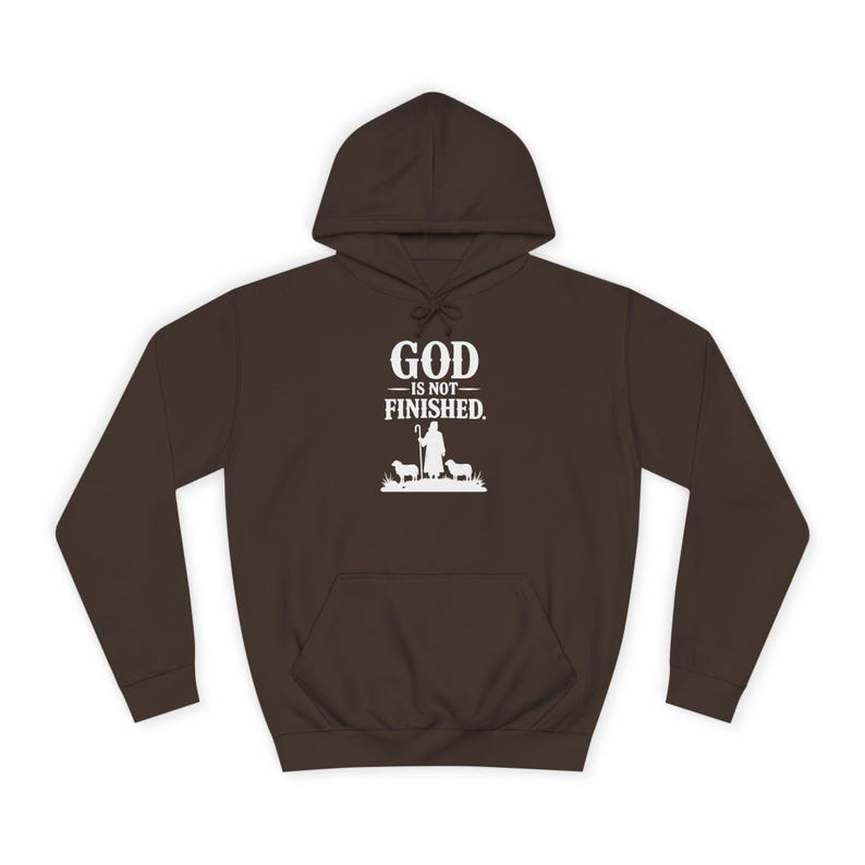 God Is Not Finished Hoodie | Christian Shepherd Design, Inspirational Faith Apparel | Faith based | Christianity image 5