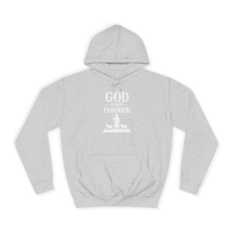 God Is Not Finished Hoodie | Christian Shepherd Design, Inspirational Faith Apparel | Faith based | Christianity image 9