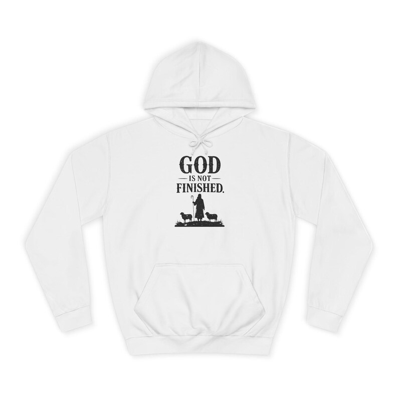 God Is Not Finished Hoodie | Christian Shepherd Design, Inspirational Faith Apparel | Faith based | Christianity image 3