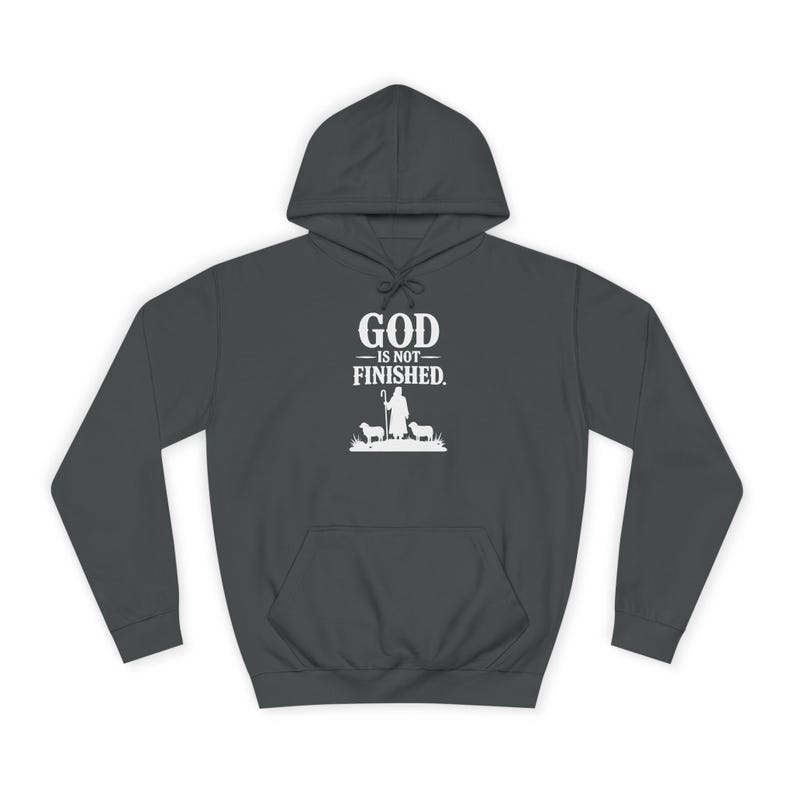 God Is Not Finished Hoodie | Christian Shepherd Design, Inspirational Faith Apparel | Faith based | Christianity image 13