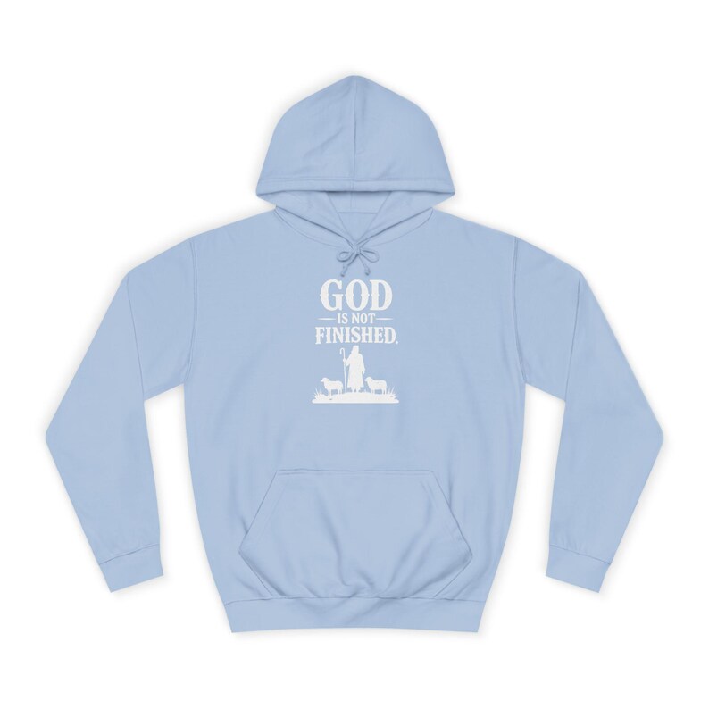 God Is Not Finished Hoodie | Christian Shepherd Design, Inspirational Faith Apparel | Faith based | Christianity image 18