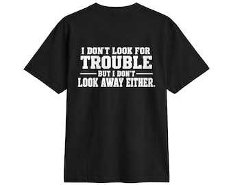 Womens TRY ME Protection Shirt - I Don't Look for Trouble Tee - Red or Black