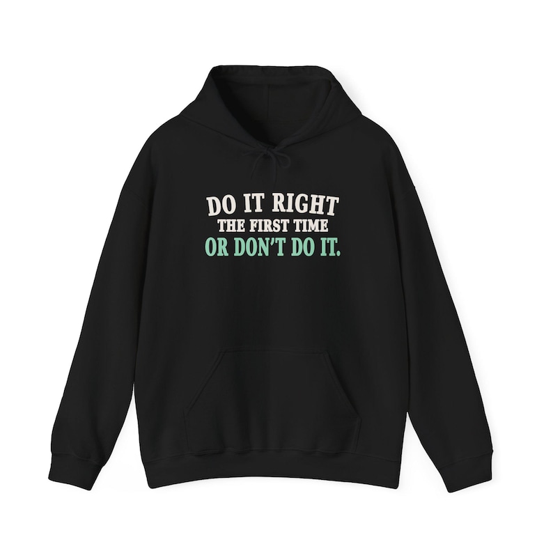 Black Do It Right hoodie with ivory front lettering and the final line OR DON’T DO IT. in mint green.