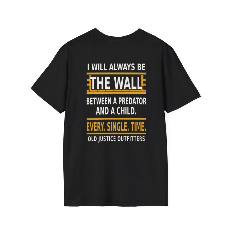 I will always be the wall between a predator and a child. Every single time. Old justice still works.