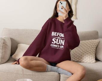 Before the Sun Comes Up sweatshirt | Old Justice Outfitters logo