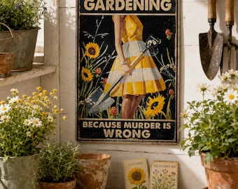 Gardening Metal Sign, Dark Humor Wall Decor, Gardener Gift, She Shed Sign