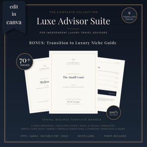 May include: A Luxe Advisor Suite template bundle for travel advisors featuring 70+ pages, 9 template packs, and editable documents. The dark blue graphic displays text including The Complete Collection, Luxe Advisor Suite, and 100% Editable.