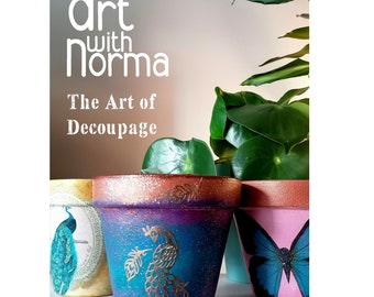 Decoupage BOOK by Art with Norma, 8+ Projects, Packed with Colourful Ideas, Illustrations & Instructions