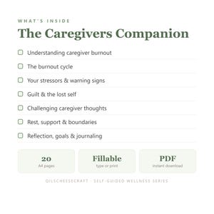 May include: A digital document titled The Caregivers Companion featuring a checklist of topics including burnout, stressors, guilt, and reflection. The document contains 20 A4 pages, is fillable for typing or printing, and is available as a PDF download.